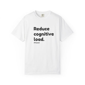 Reduce Cognitive Load Tee White T-Shirt