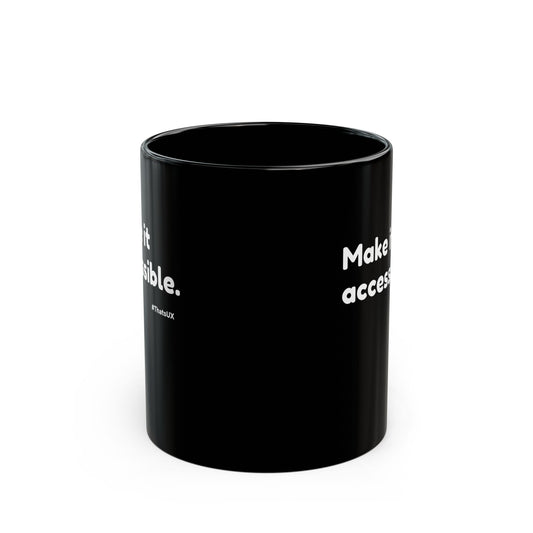Make It Accessible Black Mug